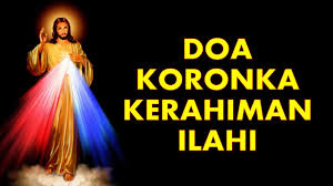Dan akan satu tuhan yesus kristus, putra allah yang. Doa Koronka Seruan Kepada Kerahiman Ilahi