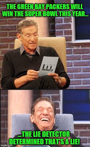 Represent your packers before heading into the playoffs. The Green Bay Packers Will Win The Super Bowl Maury Povich Says That S A Lie Imgflip