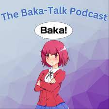 Baka-Talk - Animation Podcast | Podchaser
