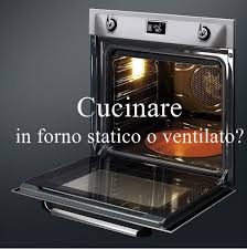 La cottura ventilata del forno funziona allo stesso modo della cottura statica, ma aggiunge alla potenza della. Cucinare In Forno Statico O Ventilato Indicazioni Profumi Sapori Fantasia