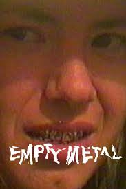 Watch Empty Metal (2018) Full Movie Free Online