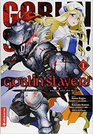 Read goblin slayer manga in english online for free at watchgoblinslayer.com. Goblin Slayer 01 Kagyu Kumo Kurose Kousuke Kannatuki Noboru Amazon De Bucher