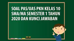 Feb 14, 2021 · soal pkn kelas 10. Soal Pas Uas Pkn Kelas 10 Sma Ma Semester 1 Tahun 2020 Andronezia