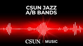 CSUN Jazz A and B with Guest Artist
