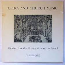 From the church's earliest days, singing psalms, hymns, and spiritual songs with thankfulness to god has been an important part of christian worship. Opera And Church Music Volume V Of The History Of Music In Sound Vinyl Discogs