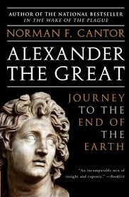 Amazon.com: Alexander the Great: Journey to the End of the Earth:  9780060570132: Cantor, Norman F.: Books