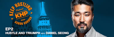 Keep Hustling: Hustle and Triumph with Daniel Seong
