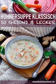 Emmis Klassische Huhnersuppe Ganz Einfach Emmikochteinfach Rezept Huhnersuppe Food Network Lebensmittel Essen