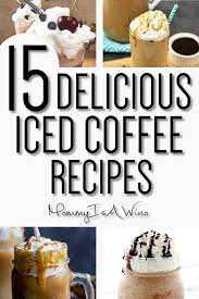 15 Of The Best Iced Coffee Recipes Mommy Thrives Iced Coffee Recipe Easy Cold Coffee Recipes Coffee Recipes