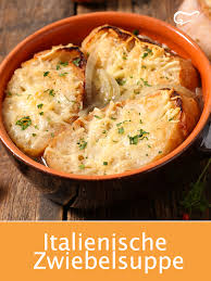 Italienische Zwiebelsuppe Rezept Rezept Zwiebelsuppe Rezept Zwiebelsuppe Rezepte