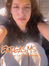 Songs That Give You Eargasm