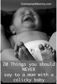 What Not To Say To A Mom With A Colicky Baby Outmanned Colicky Baby Colic Baby Colicky Baby Remedies