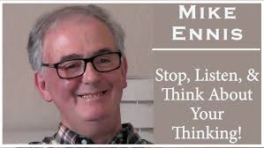 Mike Ennis Tells Us How to "Stop, Listen, and Think About Our Thinking"