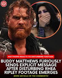 Buddy Matthews furiously sent an explicit message after disturing Rhea  Ripley footage emerged. #WWE Link in comments 👇
