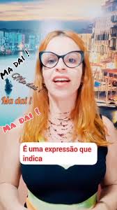 🇮🇹 A expressão "Ma dai" tem significados diferentes de acordo com o  contexto da frase! 😉👇, Aulas 💯% particulares e individuais de italiano  ao vivo por Skype, exclusivamente para você!😃 Para ...
