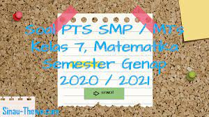 Kunci jawaban uts matematika kelas 7 2020. Soal Pts Smp Kelas 7 Matematika Semester 2 K13 2020 2021 Sinau Thewe Com