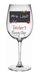 I Sooo Want Teachers Sippy Cup Wine Glass Perfect Teacher Gift Personalized Wine Glass Http W Teacher Wine Bottle Wine Teacher Personalized Wine Glass