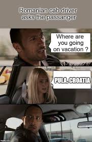 Bae come over my parents aren't home but they should be. Romania Imgflip