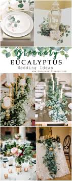 Greenery Eucalyptus Rustic Wedding Decor Ideas Green Wedding Weddingideas Dpf Deerpearlflowers Rustikale Hochzeit Hochzeitsdekoration Eukalyptus Hochzeit
