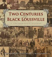 Two Centuries Of Black Louisville A Photographic History Over Two Centuries And More African Americans In Louisville Kentu Louisville History Black History