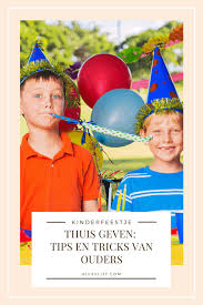 Kinderfeestje Thuis Geven Tips En Tricks Van Ouders Huisvlijt