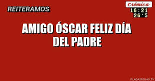 We did not find results for: Amigo Oscar Feliz Dia Del Padre Placas Rojas Tv