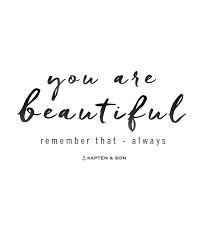 You Are Beautiful Remember That Always Quote Sayings