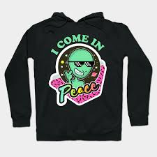 Enjoy reading and share 14 famous quotes about i come in peace movie with everyone. I Come In Peace Cool Alien Meme Cool Sunglasses Gift Idea Alien Hoodie Teepublic