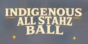 Indigenous All Stahz Ball 2026 - Family Reunion...