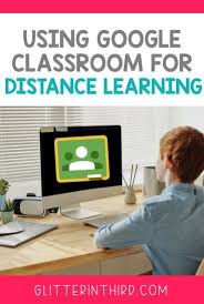 How To Use Google Classroom For Distance Learning In 2020 Google Classroom Classroom Learning Distance Learning