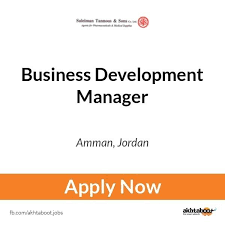 A Business Development Manager Is Needed At Suleiman Tannous Sons Co Ltd In Amman Jordan Apply Now Business Development Development Business