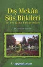 Tunç botani̇k olarak yalova ilinde toplam 25 dekar büyüklüğündeki iki tunç botanik dış mekan süs bitkileri. Dis Mekan Sus Bitkileri Ve Peyzajda Kullanimlari Gurkan Ceylan Kitapyurdu Com