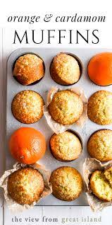 Orange Cardamom Muffins Orange Muffin Recipe Winter Baking Muffin Recipes