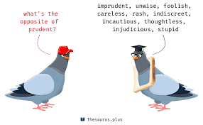 Listen to the audio pronunciation in the cambridge english dictionary. More 50 Prudent Antonyms Full List Of Opposite Words Of Prudent