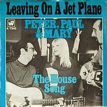 It is sung by will. Leaving On A Jet Plane Wikipedia