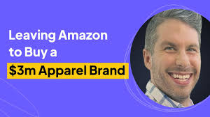Leaving Amazon to Buy a $3m Apparel Brand