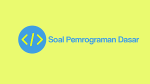Check spelling or type a new query. Contoh Soal Pemrograman Dasar Pilihan Ganda Berserta Jawabannya Manglada Tech
