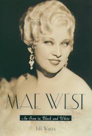 Mae West: An Icon in Black and White: Watts, Jill: 9780195161120:  Amazon.com: Books