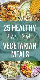 25 Healthy One Pot Vegetarian Meals Making Thyme For Health One Pot Vegetarian Vegetarian Recipes Vegetarian Dinners