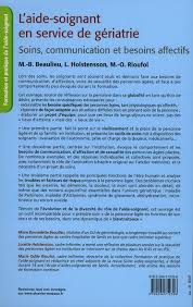 Role de l aide soignant. L Aide Soignant En Service De Geriatrie Soins Commincation Et Besoins Affectifs Marie Odile Rioufol Marie Bernadette Beaulieu Elsevier Masson Grand Format La Librerit Carouge