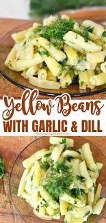 Maybe you would like to learn more about one of these? Yellow Beans With Garlic Dill Easy Peasy Creative Ideas