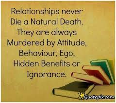 Relationships Never Die A Natural Death Unless One Dies Relationship Thoughts Positive Attitude