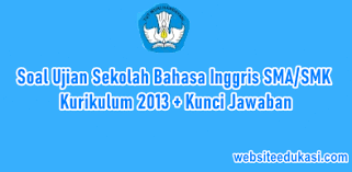 Soal dan jawaban bahasa inggris kelas 7 ukk k13. Soal Us Bahasa Inggris Sma K13 Jawaban Tahun 2021