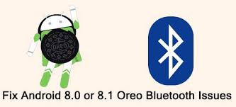 Check spelling or type a new query. Fix Common Android Oreo 8 0 Or 8 1 Bluetooth Issues