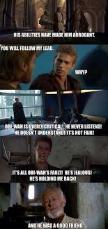 Obi Wan Kenobi And Anakin Skywalker Star Wars Humor Star Wars Memes Star Wars Geek