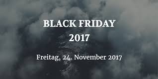 Sie freuen sich schon auf den ausverkauf und fragen sich, wann der black friday nun ist? Wann Ist Der Black Friday 2017 Preispirat