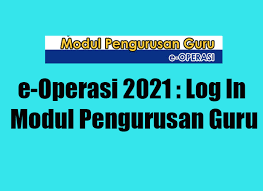 Tugas guru untuk memeriksa data dan mengemaskini data eoperasi. E Operasi 2021 Login Modul Pengurusan Guru