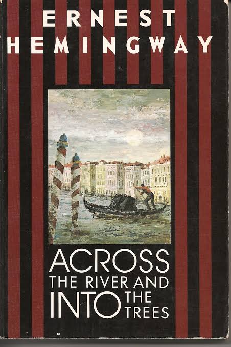 68: Across the River and Into the Trees by Ernest Hemingway | 1 Year, 100  Books