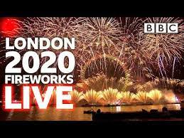 London 2020 Fireworks Streaming Live Bbc Youtube New Year Fireworks New Years Eve Live New Year S Eve 2020