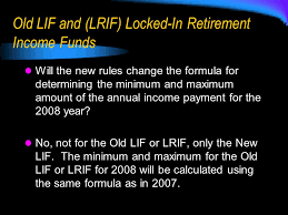 In saskatchewan, effectively, 100% of the pension can be unlocked since the entire lira can be moved to a rrif with spousal consent. Changes To The Rules Governing The Pension Benefits Act Affecting Ontario Locked In Accounts Ppt Download